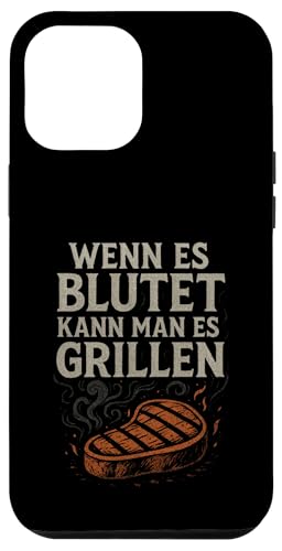 Wenn Es Blutet Kann Man Es Grillen - Barbecue Hülle für iPhone 12 Pro Max von Grillen Humor Witzig Sprüche Koch Essen Bbq Bier