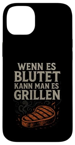 Wenn Es Blutet Kann Man Es Grillen - Barbecue Hülle für iPhone 14 Plus von Grillen Humor Witzig Sprüche Koch Essen Bbq Bier