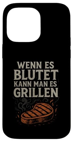 Wenn Es Blutet Kann Man Es Grillen - Barbecue Hülle für iPhone 14 Pro Max Wenn Es Blutet Kann Man Es Grillen - Barbecue Hülle für iPhone 14 Pro Max von Grillen Humor Witzig Sprüche Koch Essen Bbq Bier