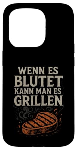 Wenn Es Blutet Kann Man Es Grillen - Barbecue Hülle für iPhone 15 Pro Wenn Es Blutet Kann Man Es Grillen - Barbecue Hülle für iPhone 15 Pro von Grillen Humor Witzig Sprüche Koch Essen Bbq Bier