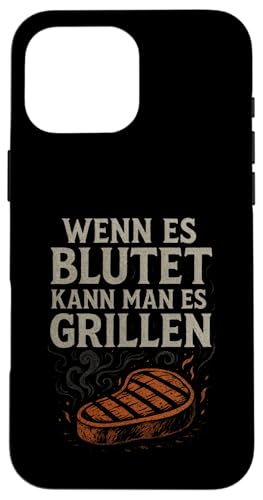 Wenn Es Blutet Kann Man Es Grillen - Barbecue Hülle für iPhone 16 Pro Max Wenn Es Blutet Kann Man Es Grillen - Barbecue Hülle für iPhone 16 Pro Max von Grillen Humor Witzig Sprüche Koch Essen Bbq Bier