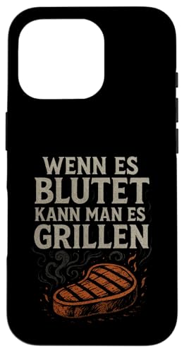 Wenn Es Blutet Kann Man Es Grillen - Barbecue Hülle für iPhone 16 Pro Wenn Es Blutet Kann Man Es Grillen - Barbecue Hülle für iPhone 16 Pro von Grillen Humor Witzig Sprüche Koch Essen Bbq Bier