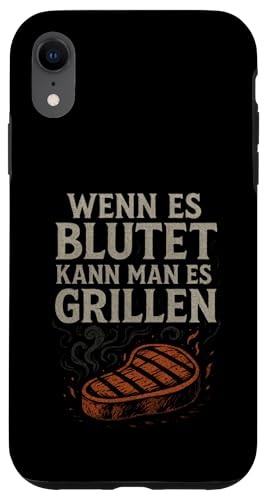 Wenn Es Blutet Kann Man Es Grillen - Barbecue Hülle für iPhone XR Wenn Es Blutet Kann Man Es Grillen - Barbecue Hülle für iPhone XR von Grillen Humor Witzig Sprüche Koch Essen Bbq Bier