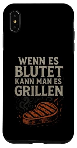 Wenn Es Blutet Kann Man Es Grillen - Barbecue Hülle für iPhone XS Max Wenn Es Blutet Kann Man Es Grillen - Barbecue Hülle für iPhone XS Max von Grillen Humor Witzig Sprüche Koch Essen Bbq Bier