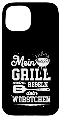 Grillen Mein Grill Meine Regeln Dein Würstchen Vatertag Mann Hülle für iPhone 15 von Grillen Mein Grill Meine Regeln BBQ Papa Geschenk