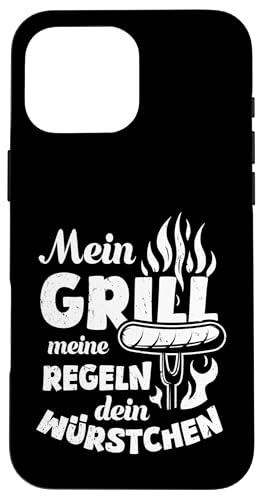 Grillen Mein Grill Meine Regeln Dein Würstchen Vatertag Mann Hülle für iPhone 16 Pro Max von Grillen Mein Grill Meine Regeln BBQ Papa Geschenk