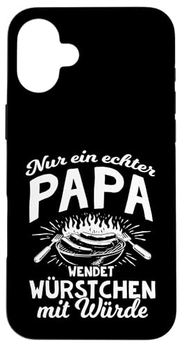 Grillen Nur Ein Echter Papa Wendet Vatertag Männer Papa Hülle für iPhone 16 Plus von Grillen Papa Würstchen Würde Vatertag Geschenk