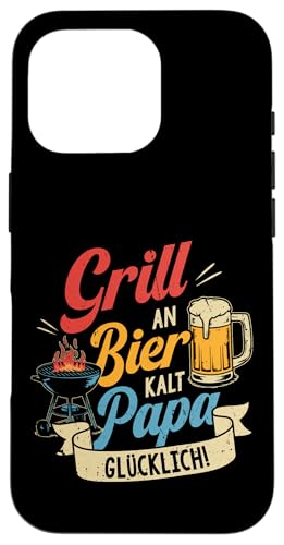 Grillen An Bier Kalt Papa Glücklich Vatertag BBQ Grillem Hülle für iPhone 16 Pro von Grillen Vatertag Grillmeister BBQ Papa Geschenk