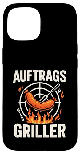 Auftrags Griller - Bbq Grill Grillmeister Grillen Hülle für iPhone 15 Auftrags Griller - Bbq Grill Grillmeister Grillen Hülle für iPhone 15 von Griller Sommer Grillabend Lustiger Spruch