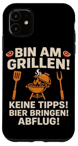Bin am Grillen Keine Tipps Bier Bringen Hülle für iPhone 11 Bin am Grillen Keine Tipps Bier Bringen Hülle für iPhone 11 von Grillmeister BBQ Humor Design