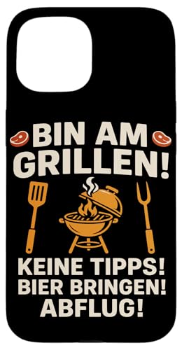 Bin am Grillen Keine Tipps Bier Bringen Hülle für iPhone 15 Bin am Grillen Keine Tipps Bier Bringen Hülle für iPhone 15 von Grillmeister BBQ Humor Design