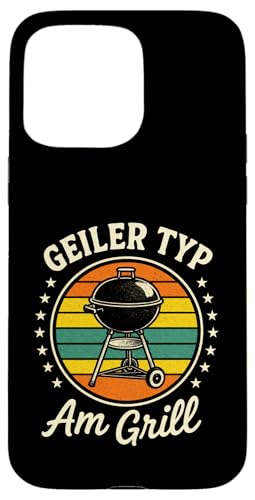 Geiler Typ Am Grill - Gasgrill Kugelgrill Hülle für iPhone 15 Pro Max Geiler Typ Am Grill - Gasgrill Kugelgrill Hülle für iPhone 15 Pro Max von Grillmeister Grillparty Grillabend