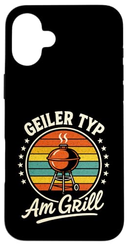 Geiler Typ Am Grill - Gasgrill Kugelgrill Hülle für iPhone 16 Plus Geiler Typ Am Grill - Gasgrill Kugelgrill Hülle für iPhone 16 Plus von Grillmeister Grillparty Grillabend