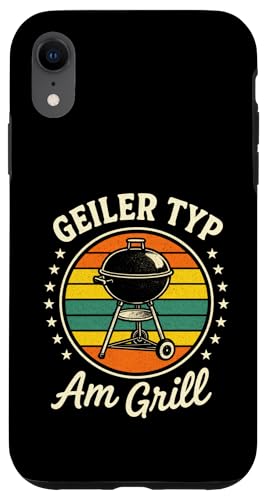 Geiler Typ Am Grill - Gasgrill Kugelgrill Hülle für iPhone XR Geiler Typ Am Grill - Gasgrill Kugelgrill Hülle für iPhone XR von Grillmeister Grillparty Grillabend