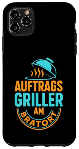 Auftrags Griller Am Bratort - Grillen Grillsaison Hülle für iPhone 11 Pro Max Auftrags Griller Am Bratort - Grillen Grillsaison Hülle für iPhone 11 Pro Max von Grillmeister Grillparty Grillfeier Kugelgrill