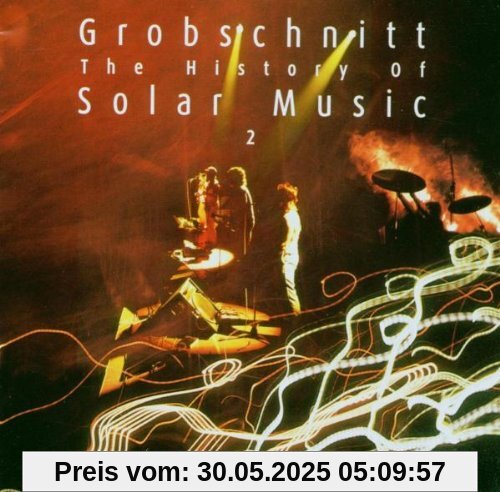 The History of Solar Music Vol. 2 The History of Solar Music Vol. 2 von Grobschnitt