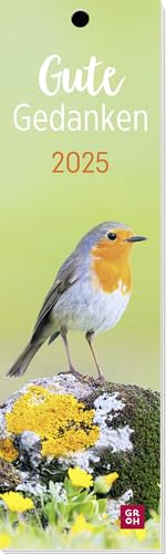 Lesezeichenkalender 2025: Gute Gedanken: Monatskalender mit positiven Lebensbotschaften und atmosphärischen Fotos, auch als Lesezeichen oder Geschenkanhänger nutzbar von Groh Verlag