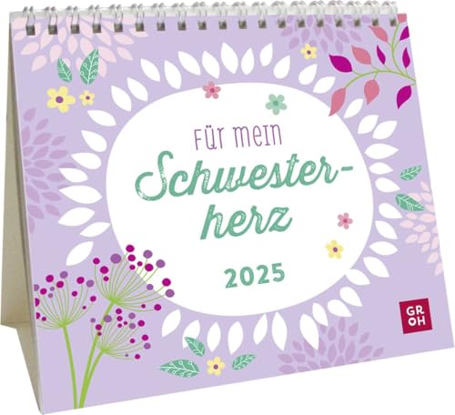 Mini-Kalender 2025: Für mein Schwesterherz: Kleiner Tischkalender mit Sprüchen für dein Schwesterherz | Mit Monatskalendarium | Geschenk für die Schwester von Groh