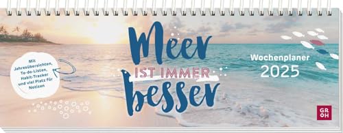 Tischkalender 2025 quer: Meer ist immer besser: Schreibtischplaner, Wochenplaner mit Spiralbindung, in maritimem Look und mit Sprüchen, quer von Groh