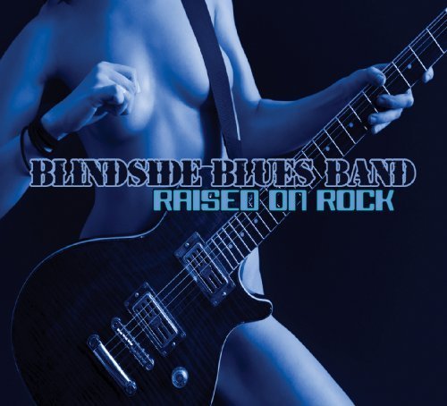 Raised On Rock by Blindside Blues Band (2010) Audio CD von Grooveyard Records