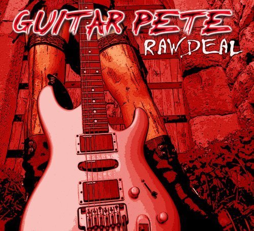 Raw Deal by Guitar Pete (2011) Audio CD von Grooveyard Records