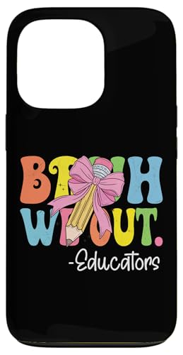 Bruh We Out Educators Coquette Bow Bleistift am letzten Schultag Hülle für iPhone 13 Pro von Groovy Teachers Apparel Co.