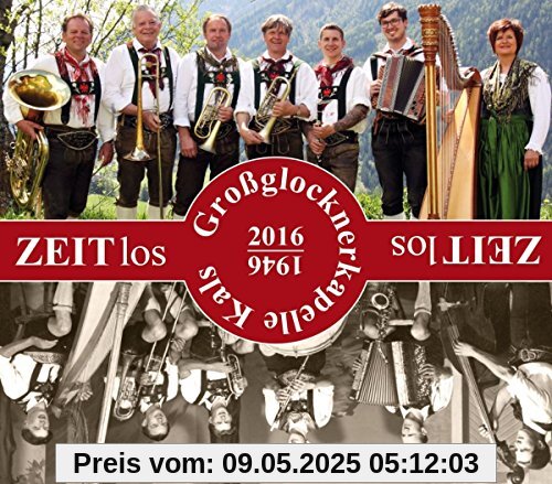 Zeitlos - 1946-2016 von Großglocknerkapelle Kals