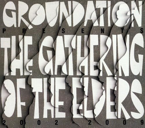The Gathering Of The Elders [2002-2009] von Groundation