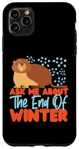 Groundhog: Frag mich nach dem Ende des Winters Hülle für iPhone 11 Pro Max Groundhog: Frag mich nach dem Ende des Winters Hülle für iPhone 11 Pro Max von Groundhog Day Designs For Kids