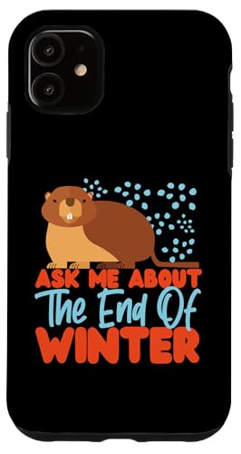Groundhog: Frag mich nach dem Ende des Winters Hülle für iPhone 11 Groundhog: Frag mich nach dem Ende des Winters Hülle für iPhone 11 von Groundhog Day Designs For Kids