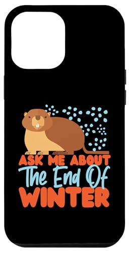 Groundhog: Frag mich nach dem Ende des Winters Hülle für iPhone 12 Pro Max Groundhog: Frag mich nach dem Ende des Winters Hülle für iPhone 12 Pro Max von Groundhog Day Designs For Kids
