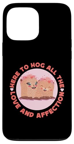 Groundhog: Hier, um all die Liebe und Zuneigung auf sich zu nehmen Hülle für iPhone 13 Pro Max Groundhog: Hier, um all die Liebe und Zuneigung auf sich zu nehmen Hülle für iPhone 13 Pro Max von Groundhog Day Designs For Kids