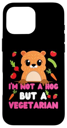 Groundhog: Ich bin kein Schwein, sondern ein Vegetarier Hülle für iPhone 16 Pro Max Groundhog: Ich bin kein Schwein, sondern ein Vegetarier Hülle für iPhone 16 Pro Max von Groundhog Day Designs For Kids