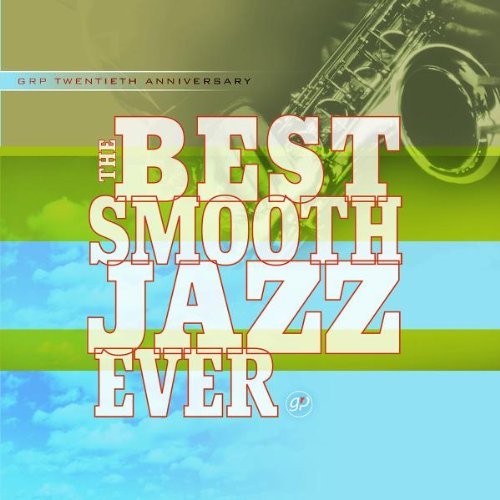 Best Smooth Jazz Ever by Best Smooth Jazz Ever (2002) Audio CD von Grp Records
