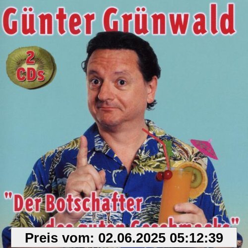 Der Botschafter des Guten Geschmacks Der Botschafter des Guten Geschmacks von Günter Grünwald