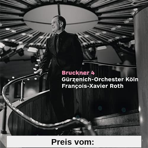 Sinfonie 4 (First Version,1874) von Guerzenich-Orchester Köln