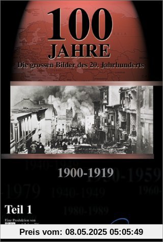 100 Jahre - Die großen Bilder des 20. Jahrhunderts, 1900-1919 von Guido Knopp
