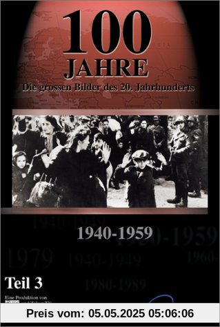 100 Jahre - Die großen Bilder des 20. Jahrhunderts, 1940-1959 100 Jahre - Die großen Bilder des 20. Jahrhunderts, 1940-1959 von Guido Knopp
