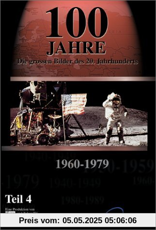 100 Jahre - Die großen Bilder des 20. Jahrhunderts, 1960-1979 100 Jahre - Die großen Bilder des 20. Jahrhunderts, 1960-1979 von Guido Knopp
