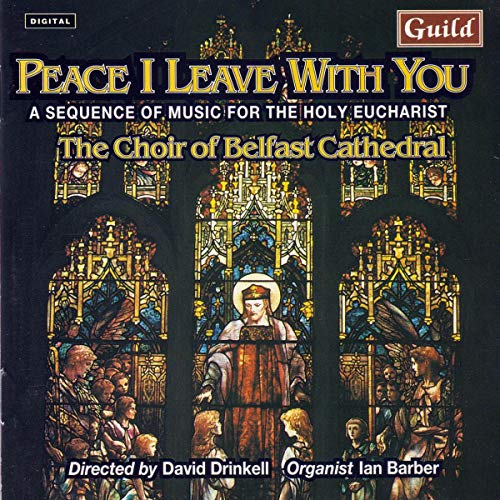 Peace I Leave With You (A Sequence Of Music For The Holy Eucharist) von Guild