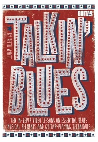 Guitar World: Talkin' Blues - Ten In-Depth Video Lessons on Essential Blues Musical Elements and Guitar-Playing Techniques (DVD) von Alfred Music