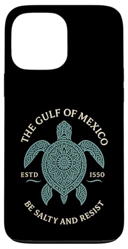 Der Golf von Mexiko Est. 1550 Be Salty And Resist Hülle für iPhone 13 Pro Max von Gulf Of Mexico Est 1550 Apparel Gifts