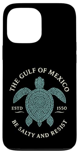 Der Golf von Mexiko Est. 1550 Be Salty And Resist Hülle für iPhone 13 Pro Max Der Golf von Mexiko Est. 1550 Be Salty And Resist Hülle für iPhone 13 Pro Max von Gulf Of Mexico Est 1550 Apparel Gifts