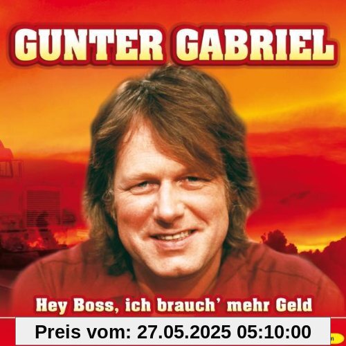Hey Boss,Ich Brauch' Mehr Geld Hey Boss,Ich Brauch' Mehr Geld von Gunter Gabriel