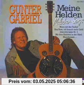 Meine Helden-Malocher-Songs von Gunter Gabriel
