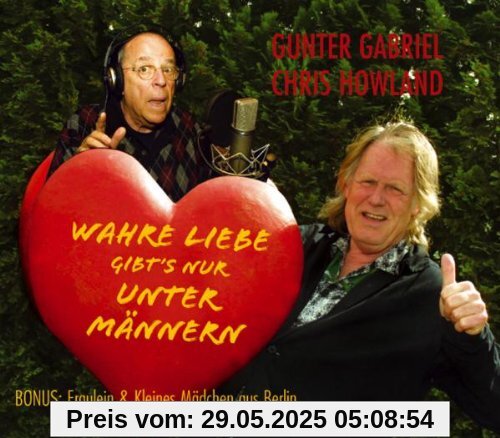 Wahre Liebe Gibt'S Nur Unter Männern von Gunter Gabriel