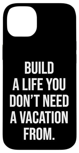 Bauen Sie ein Leben, von dem Sie keinen Urlaub brauchen - Motivierend Hülle für iPhone 14 Plus Bauen Sie ein Leben, von dem Sie keinen Urlaub brauchen - Motivierend Hülle für iPhone 14 Plus von Gym, Hustle and Success Motivational Gifts