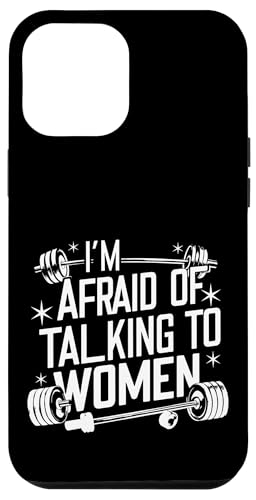 I'm Afraid Of Talking To Women |----- Hülle für iPhone 12 Pro Max I'm Afraid Of Talking To Women |----- Hülle für iPhone 12 Pro Max von Gym Training FH