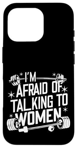 I'm Afraid Of Talking To Women |----- Hülle für iPhone 16 Pro I'm Afraid Of Talking To Women |----- Hülle für iPhone 16 Pro von Gym Training FH