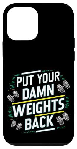 Put Your Damn Weights Back |||--- Hülle für iPhone 12 mini Put Your Damn Weights Back |||--- Hülle für iPhone 12 mini von Gym Training FH